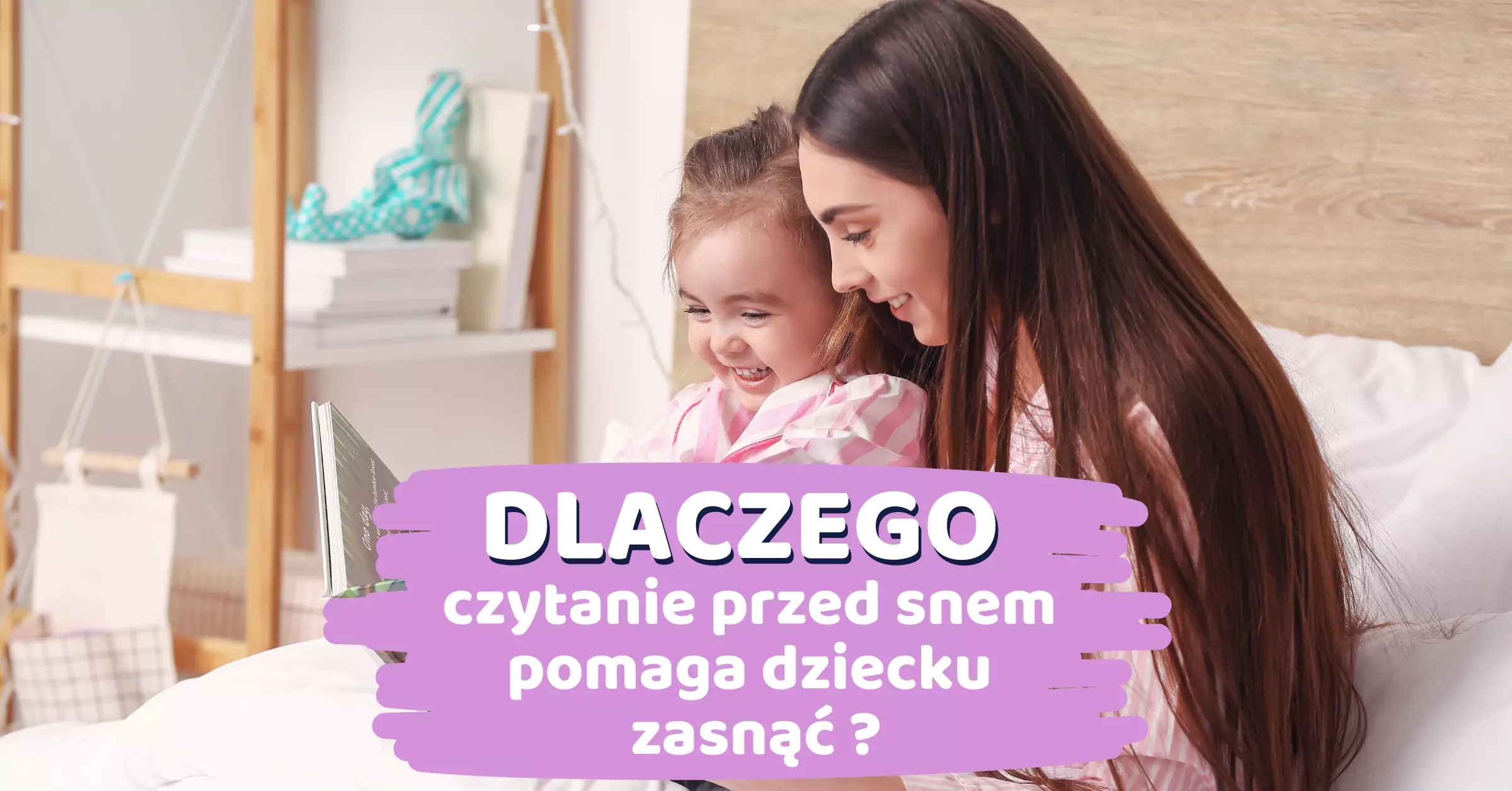 Dlaczego czytanie przed snem pomaga dziecku zasnąć ?